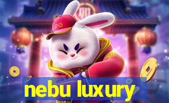 nebu luxury